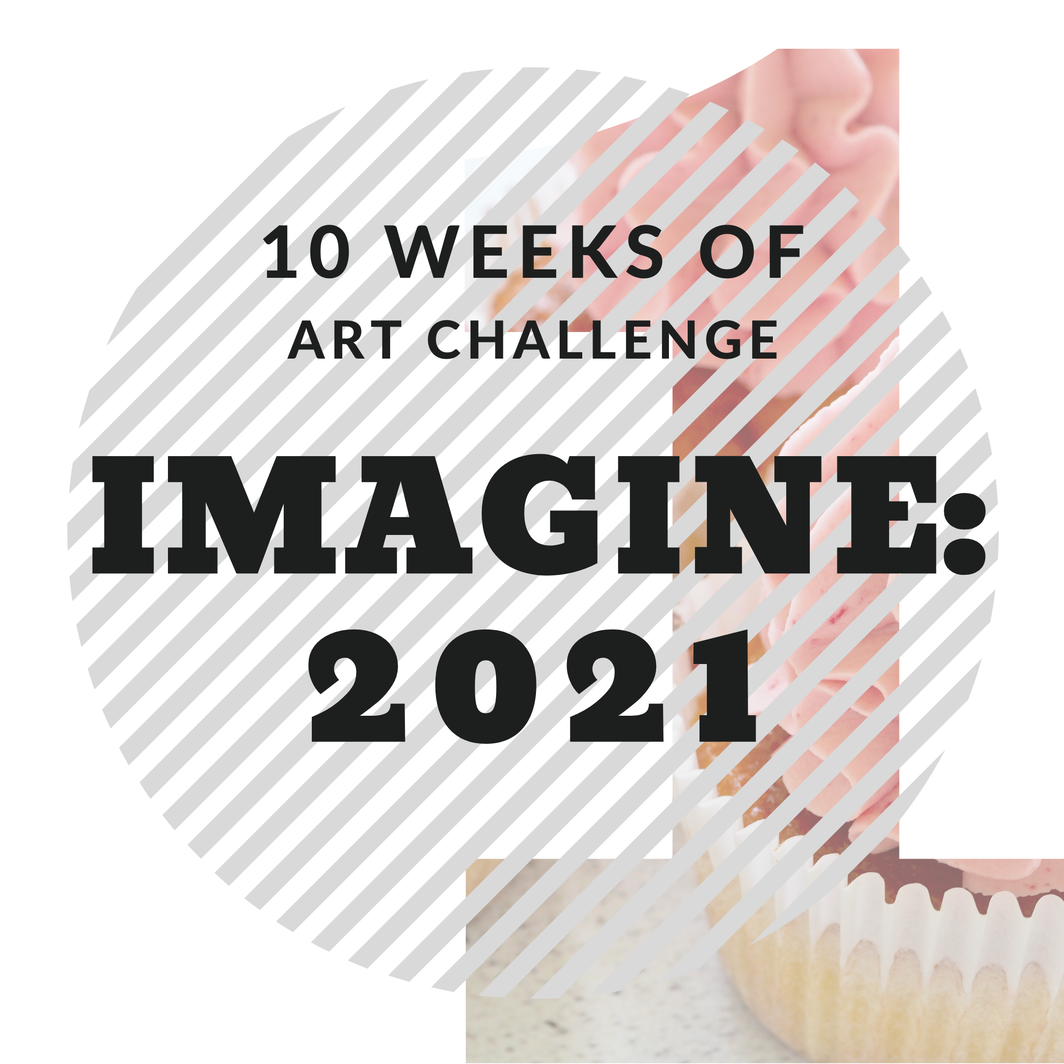 Art Challenge 10: Imagine 2021